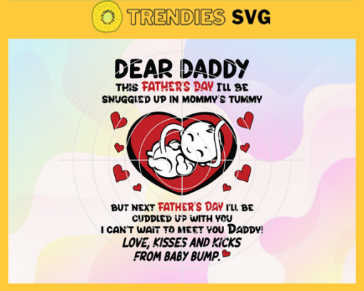 Dear Daddy This Fathers Day Ill Be Snuggled Up In Mommy Tummy Svg Dear Daddy Svg Fathers Day Svg This Father Svg Happy Father Day Svg Love Dad Svg Design 2544