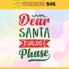 Dear Santa It Was Just A Phase Christmas Svg Christmas day Merry Christmas svg Xmas Christmas lights Design 2550