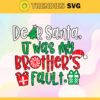 Dear Santa It Was My Brothers Fault Svg Christmas Svg Dear Santa Svg Christmas Quotes Svg Santa Hat Svg Christmas Gifts Design 2551