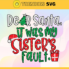 Dear Santa It Was My Sisters Fault Svg Christmas Boy Svg Christmas Svg Siblings Christmas Svg Gift For Christmas Svg Funny Kids Christmas Svg Design 2552