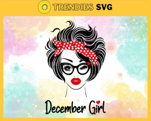 December girl Svg Eps Png Pdf Dxf Month birthday Svg Design 2576