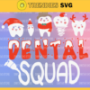 Dentist Christmas Svg Dental Squad Svg Funny Christmas Svg Christmas Teeth Svg Gift For Dentist Gift For Kid Design 2583