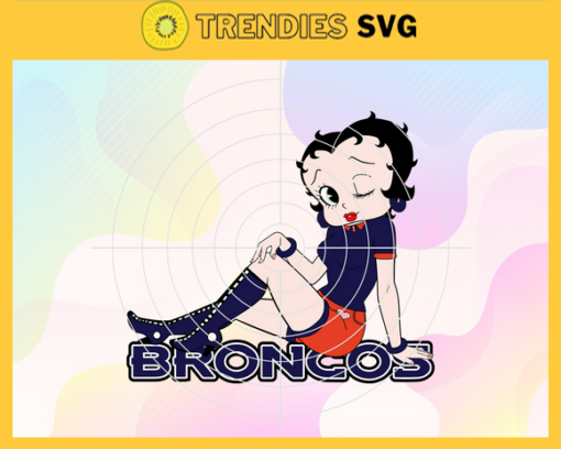 Denver Broncos Betty Boop Svg Broncos Svg Broncos Girls Svg Broncos Logo Svg White Girls Svg Queen Svg Design 2599