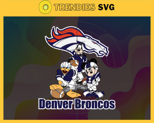 Denver Broncos Cartoon Movie Svg Donald Duck Svg Mickey Svg Pluto Svg Broncos Svg Broncos Team Svg Design 2601
