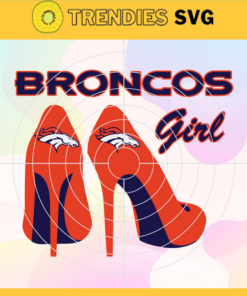 Denver Broncos Girl NFL Svg Denver Broncos Denver svg Denver Girl svg Broncos svg Broncos Girl svg Design 2623