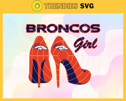 Denver Broncos Girl NFL Svg Denver Broncos Denver svg Denver Girl svg Broncos svg Broncos Girl svg Design 2623