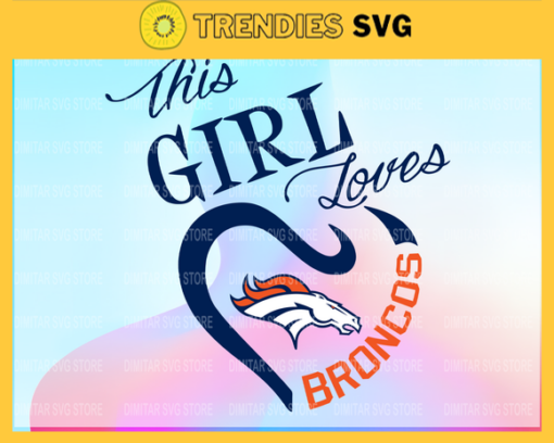 Denver Broncos Girl NFL Svg Pdf Dxf Eps Png Silhouette Svg Download Instant Design 2627