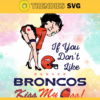 Denver Broncos Girl Svg Betty Boop Svg If You Dont Like Chiefs Kiss My Endzone Svg Denver Broncos Denver svg Denver girl svg Design 2629