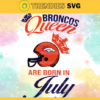 Denver Broncos Queen Are Born In July NFL Svg Denver Broncos Denver svg Denver Queen svg Broncos svg Broncos Queen svg Design 2654