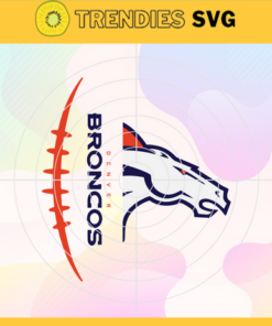 Denver Broncos Svg Broncos Svg Broncos Png Broncos Logo Svg Sport Svg Football Svg Design 2687