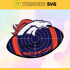 Denver Broncos Svg Broncos svg Broncos Girl svg Broncos Fan Svg Broncos Logo Svg Broncos Team Design 2683