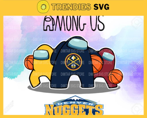 Denver Nuggets Among us NBA Basketball SVG cut file for cricut files Clip Art Digital Files vector Svg Eps Png Dxf Pdf Design 2703