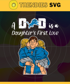 Detroit Lions Dad A Daughter First Love Svg Fathers Day Gift Footbal ball Fan svg Dad Nfl svg Fathers Day svg Lions DAD svg Design 2730