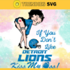 Detroit Lions Girl Svg Betty Boop Svg If You Dont Like Chiefs Kiss My Endzone Svg Detroit LionsDetroit svg Detroit girl svg Design 2757