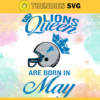 Detroit Lions Queen Are Born In May NFL Svg Detroit Lions Detroit svg Detroit Queen svg Lions svg Design 2785