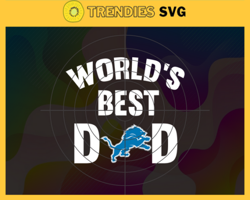 Detroit Lions Worlds Best Dad svg Fathers Day Gift Footbal ball Fan svg Dad Nfl svg Fathers Day svg Lions DAD svg Design 2830