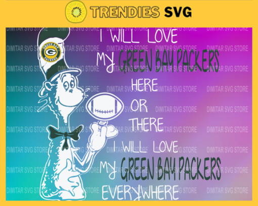 Dr Seuss Bay Packers I will love my Bay Packers here or there everywhere Svg Png Eps Dxf Pdf Design 3032 Design 3032