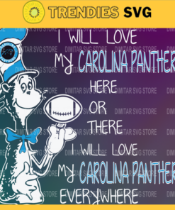 Dr Seuss Carolina Panthers I will love my Carolina Panthers here or there everywhere Svg Png Eps Dxf Pdf Design 3034 Design 3034