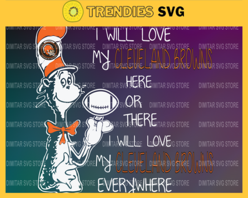 Dr Seuss Cleveland Browns I will love my Cleveland Browns here or there everywhere Svg Png Eps Dxf Pdf Design 3039 Design 3039