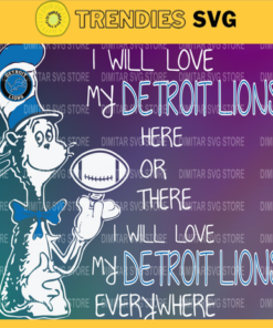 Dr Seuss Detroit Lions I will love my Detroit Lions here or there everywhere Svg Png Eps Dxf Pdf Design 3045 Design 3045