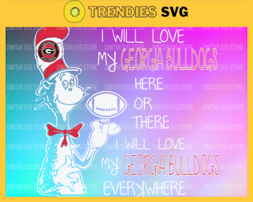 Dr Seuss Georgia Bulldogs I will love my Georgia Bulldogs here or there everywhere Svg Png Eps Dxf Pdf Design 3050 Design 3050