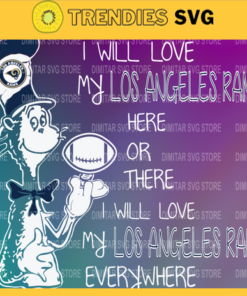 Dr Seuss Los Angeles Rams I will love my Los Angeles Rams here or there everywhere Svg Png Eps Dxf Pdf Design 3062 Design 3062