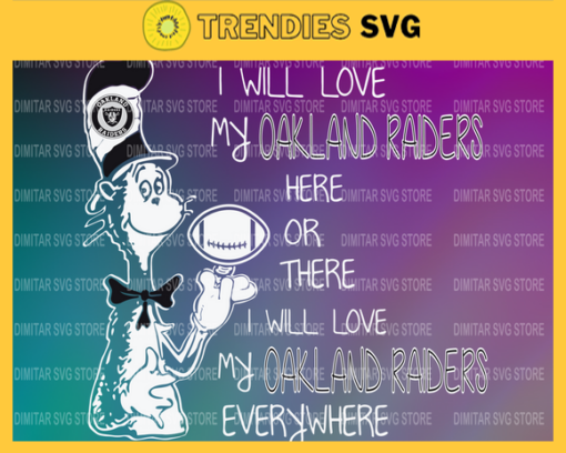 Dr Seuss Oakland Raiders I will love my Oakland Raiders here or there everywhere Svg Png Eps Dxf Pdf Design 3075 Design 3075