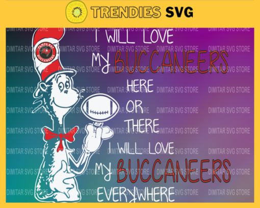 Dr Seuss Tampa Bay Buccaneers I will love my Tampa Bay Buccaneers here or there everywhere Svg Png Eps Dxf Pdf Design 3084 Design 3084