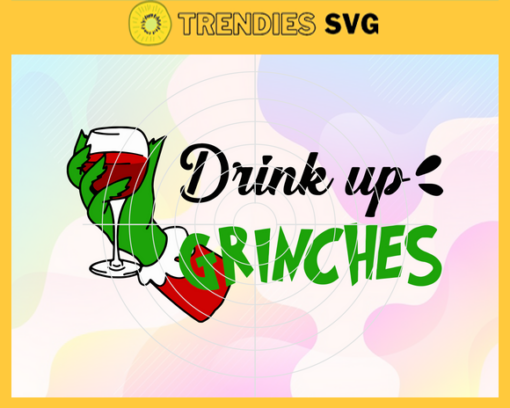 Drink Up Grinch Svg Grinches Svg Grinch Shirt Svg Grinch Print Svg Grinch Clipart Svg Christmas Svg Design 3093