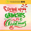 Drink Up Grinches Svg Grinches Svg Grinch SvgGrinch cricut SvgChristmas Svg Grinch Cricut Design 3099