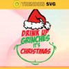 Drink Up Grinches Svg Grinches Svg Grinch SvgGrinch cricut SvgChristmas Svg Grinch Cricut Design 3100