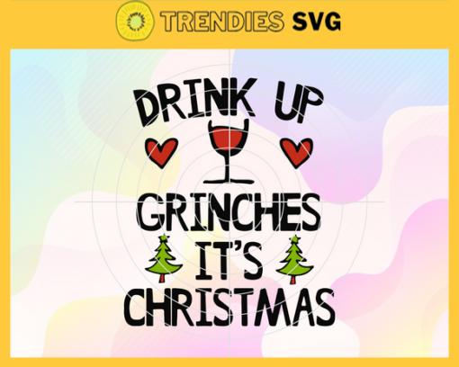 Drink up grinches its Christmas the grinch grinches svg the grinch lover grinch hand grinch lover Design 3096