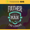 Father The Man The Myth The Legend Svg Family Svg Happy Fathers Day Svg Fathers Day Svg Daddy Svg Big Brother Svg Design 3147