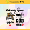 February Queen Even In The Midst Of My Storm I See God Working It Out For Me Svg Birthday Svg February Svg February Birthday Svg February Queen Svg February Girls Svg Design 3164