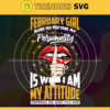 February girl make no mistake my personality is who is am my attitude depends on who you are Svg Born in February Svg Birthday gift Svg February girl Svg Birthday girl Svg Design 3157