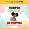 February girl make no mistake my personality is who is am my attitude depends on who you are Svg Eps Png Pdf Dxf Born in February Svg Design 3158
