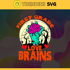 First Grade Love Brains Svg Back To School Svg 1st Grade Svg Cameo Svg Halloween Svg Horror Halloween Svg Design 3171