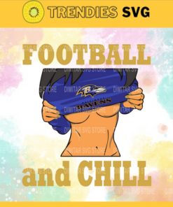 Football And Chill Svg Baltimore Ravens Svg Baltimore Svg Ravens svg Girl Svg Queen Svg Design 3239