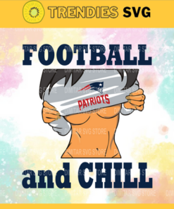 Football And Chill Svg New England Patriots Svg New England Svg Patriots svg Girl Svg Queen Svg Design 3257