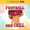 Football And Chill Svg San Francisco 49ers Svg San Francisco Svg 49ers svg Girl Svg Queen Svg Design 3264