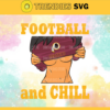 Football And Chill SvgWashington Redskins Svg Washington svg Redskins Svg Girl Svg Queen Svg Design 3268