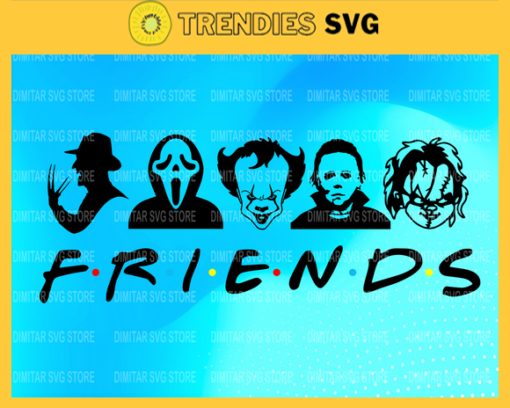 Friends Halloween Svg Horrible Character scary team halloween svg horrible movie character svg Cricut File Design 3282