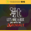 Fuck It Lets Have A Beer And Watch The Bengals Svg Cincinnati Bengals Svg Bengals svg Bengals Dady svg Bengals Fan Svg Bengals Girl Svg Design 3292