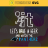 Fuck It Lets Have A Beer And Watch The Panthers Svg Carolina Panthers Svg Panthers svg Panthers Dady svg Panthers Fan Svg Panthers Girl Svg Design 3310