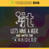 Fuck It Lets Have A Beer And Watch The Raiders Svg Oakland Raiders Svg Raiders svg Raiders Dady svg Raiders Fan Svg Raiders Girl Svg Design 3312