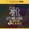 Fuck It Lets Have A Beer And Watch The Rams Svg Los Angeles Rams Svg Rams svg Rams Dady svg Rams Fan Svg Rams Girl Svg Design 3313