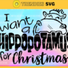 Funny Christmas Svg I Want A Hippopotamus For Christmas Svg Christmas Quarantine Funny Hippo Santa Svg Hippo Silhouette Clipart Cut File Design 3325 Design 3325