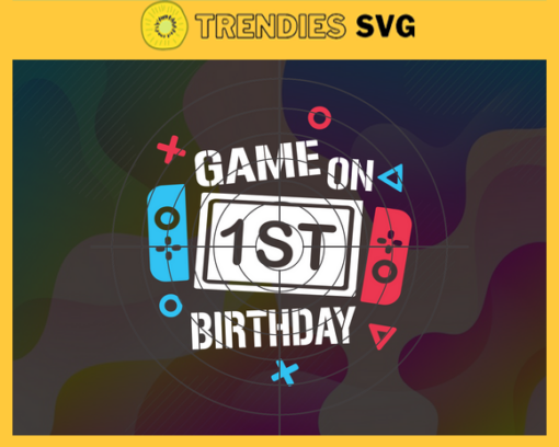 Game On 1st Birthday SVG 1st Birthday SVG First Birthday Svg Game On First Birthday Svg Video Game Svg Game On First Birthday svg Design 3372