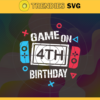 Game On 4th Birthday SVG 4th Birthday SVG Fouth Birthday Svg Game On First Birthday Svg Video Game Svg Game On First Birthday svg Design 3375