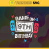 Game On 9th Birthday SVG 9th Birthday SVG Nineth Birthday Svg Game On First Birthday Svg Video Game Svg Game On First Birthday svg Design 3380
